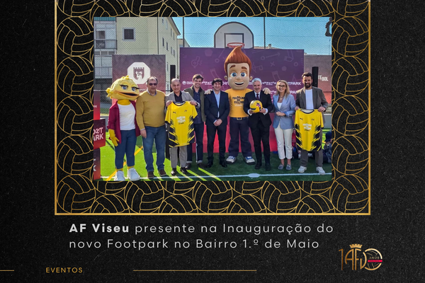 AF Viseu presente na Inauguração do novo Footpark 