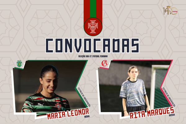 Maria Leonor e Rita Marques convocadas para Seleção Nacional Sub-17