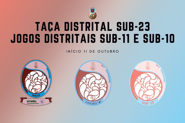 Taça Distrital Sub-23 ESTANEL e Jogos Distritais Sub-11 e Sub-10 arrancam este sábado