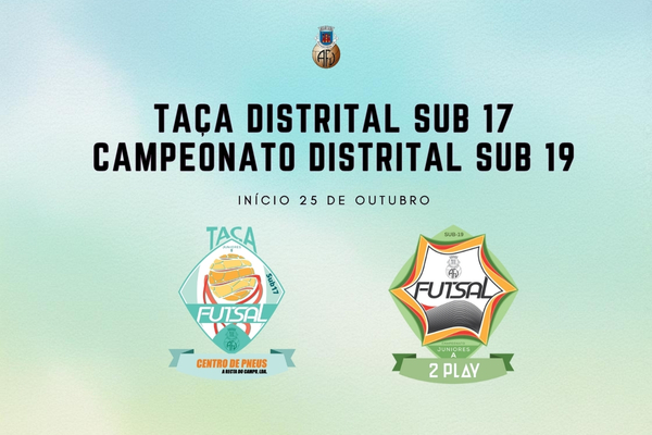 Campeonato Distrital Sub-19 e Taça Distrital Sub-17 arrancam este fim de semana