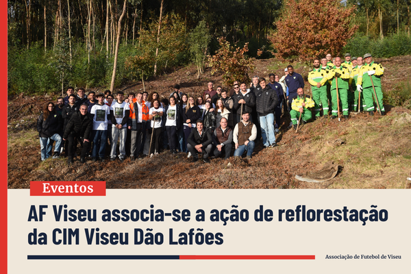 AF Viseu associa-se a ação de reflorestação da CIM Viseu Dão Lafões