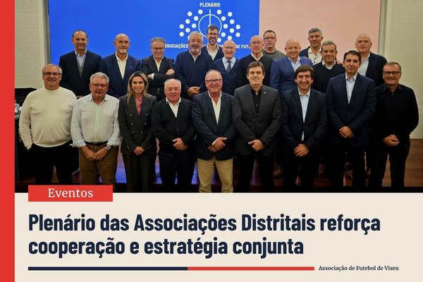 Associações Distritais reuniram no Porto