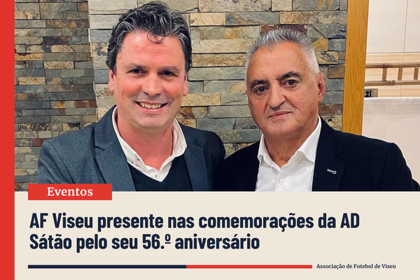 AF Viseu felicita AD Sátão pelo seu 56.º aniversário