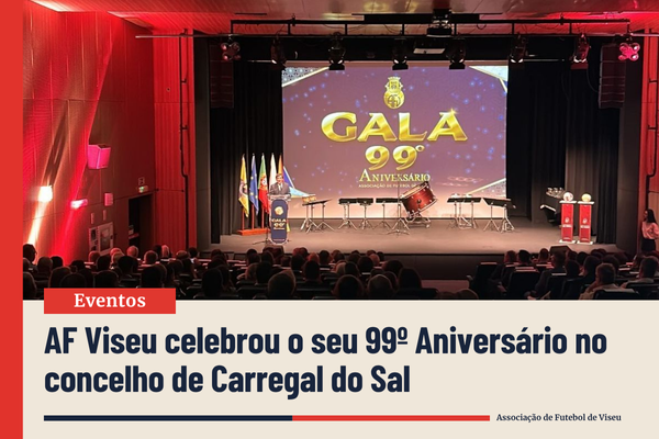 AF Viseu celebrou o seu 99º Aniversário