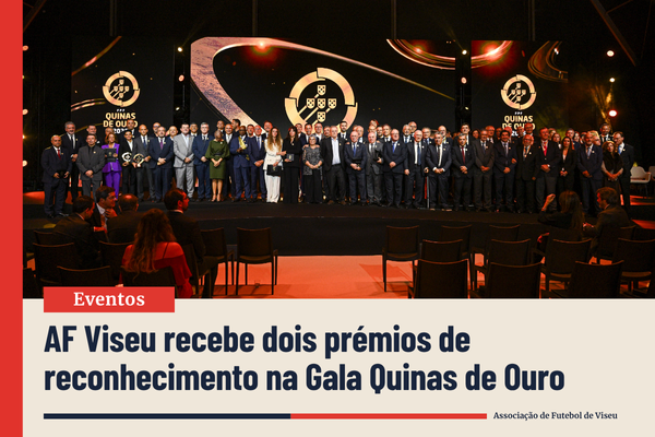 AF Viseu recebe dois prémios de reconhecimento na Gala Quinas de Ouro