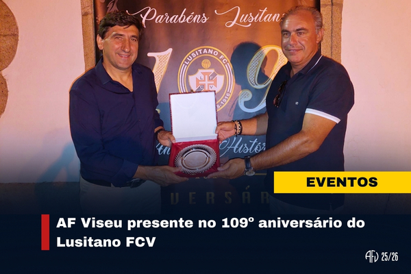 AF Viseu presente no 109º aniversário do Lusitano FCV