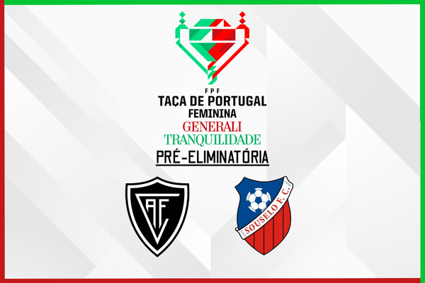 Académico de Viseu e Souselo FC isentos da pré-eliminatória da Taça de Portugal Feminina