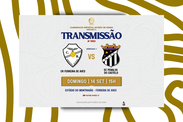 CR Ferreira de Aves e SC Penalva do Castelo com transmissão em direto