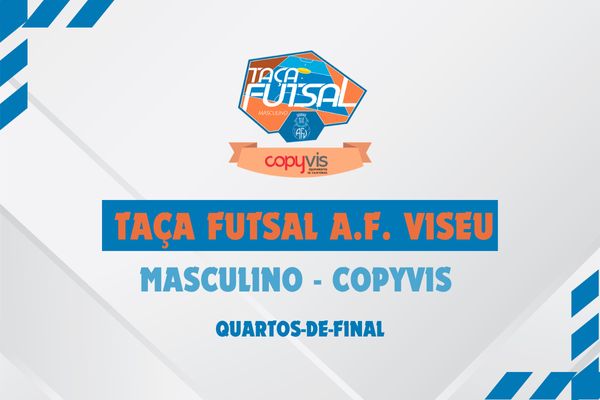 1/4 de Final da Taça de Futsal AF Viseu Masculino é este sábado